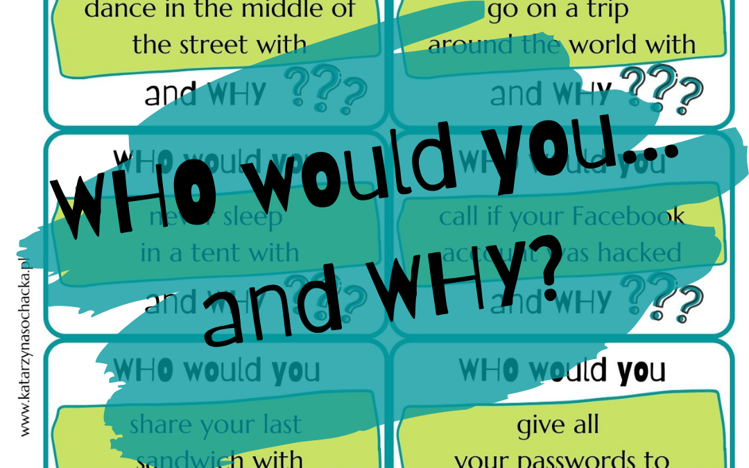 WHO would you … and WHY? – nowy materiał na mówienie